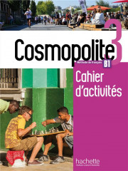 Cosmopolite 3 - cahier d'activites (b1)