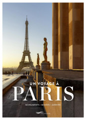 Un voyage a paris - monuments, musees, jardins