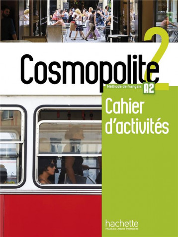 COSMOPOLITE 2  -  A2  -  CAHIER D'ACTIVITES - MATER/MATHIEU-BENOIT - HACHETTE