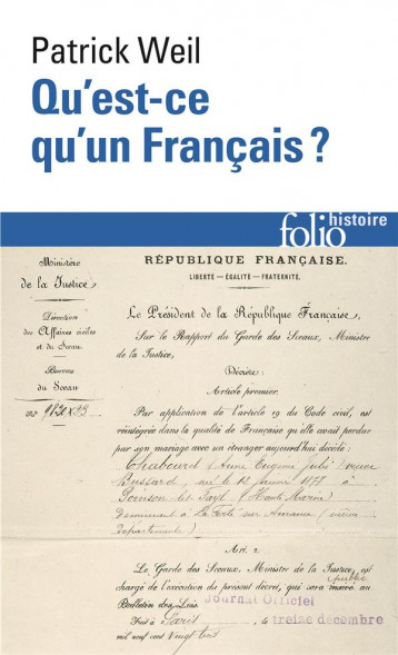 QU'EST-CE QU'UN FRANCAIS ? HISTOIRE DE LA NATIONALITE FRANCAISE DEPUIS LA REetVOLUTION - WEIL PATRICK - GALLIMARD