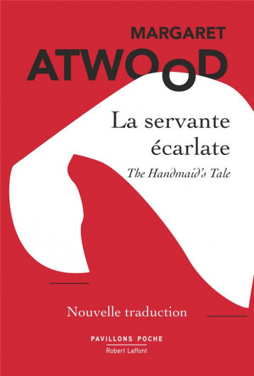 LA SERVANTE ECARLATE - ATWOOD - ROBERT LAFFONT