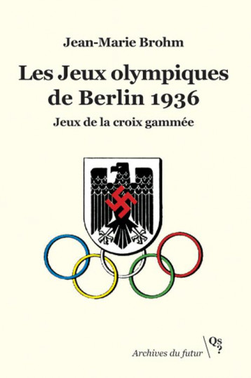 LES JEUX OLYMPIQUES DE BERLIN 1936 - JEUX DE LA CROIX GAMMEE - BROHM JEAN-MARIE - DU LUMIGNON